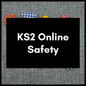 KS2 Online Safety